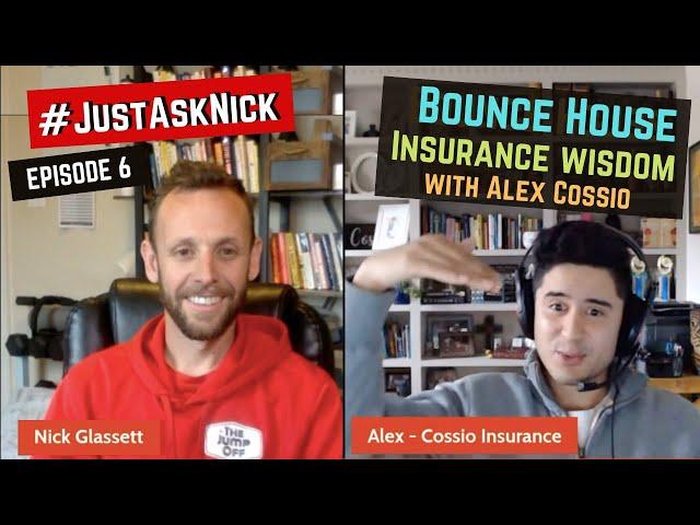 Bounce House Insurance Wisdom. -#JustAskNick Episode 6