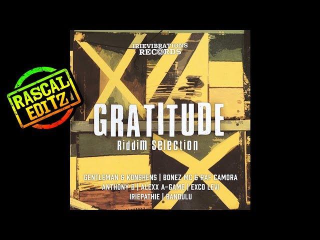 Gratitude Riddim (Irievibrations Records | 2017 | Rascal Editz Mix)