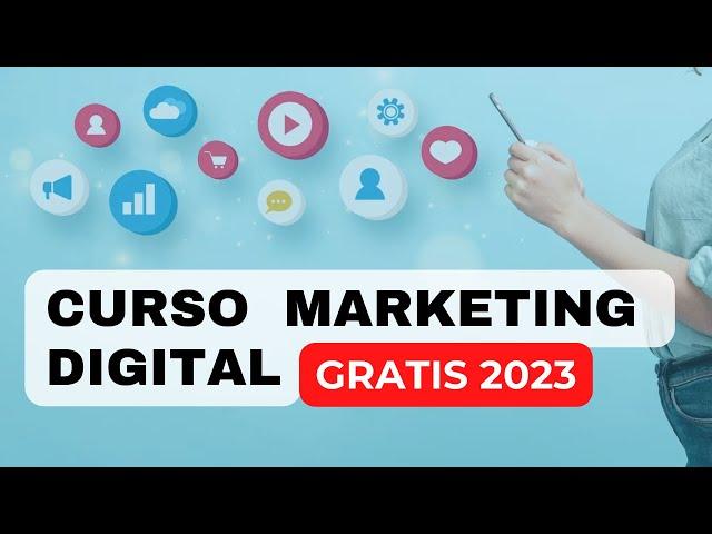 Marketing Digital y Redes sociales - Curso completo 2023 y 2024 Gratis