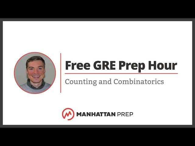 Free GRE Prep Hour: Counting and Combinatorics