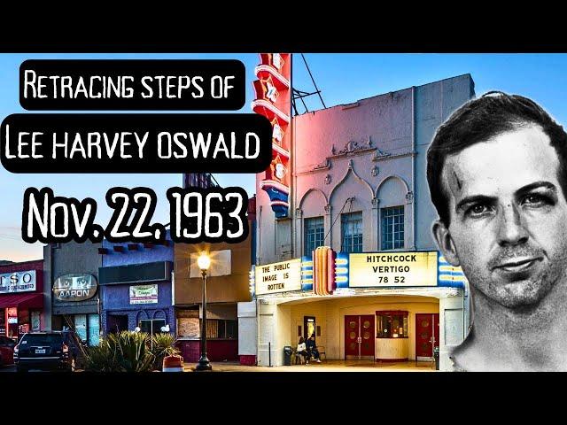 JFK Assassination Retracing Lee Harvey Oswald’s Route on November 22nd, 1963