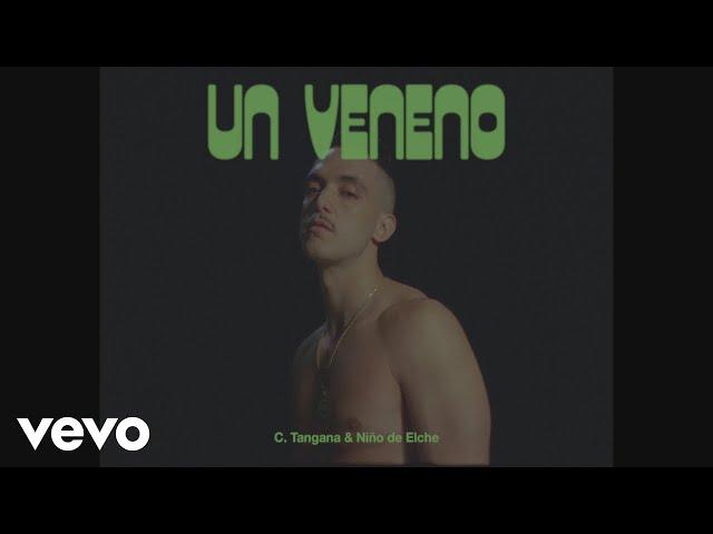 C. Tangana, Niño de Elche - Un Veneno (Video Oficial)