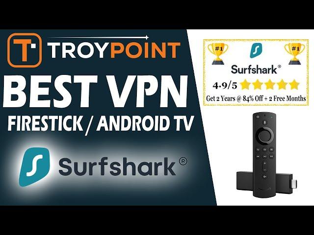  Best VPN for Firestick / Fire TV / Android TV in February 2023 - Setup Guide with Tips & Tricks