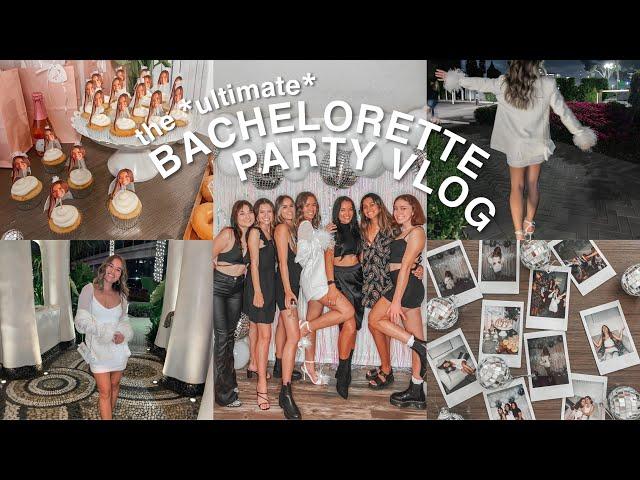 the *ultimate* BACHELORETTE PARTY VLOG