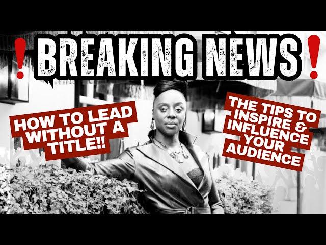 THE SECRET to LEADING without AUTHORITY or a TITLE!!!