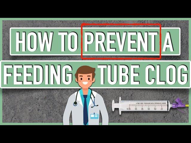 How to Prevent a Feeding Tube Clog