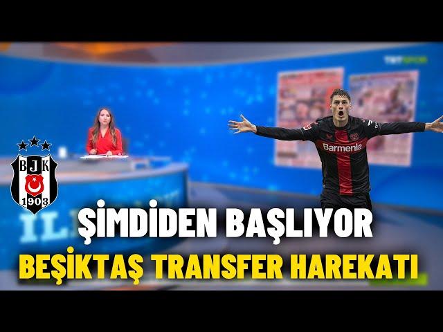 ''Beşiktaş Şimdiden Başlıyor '' | Beşiktaş Transfer Haberleri |