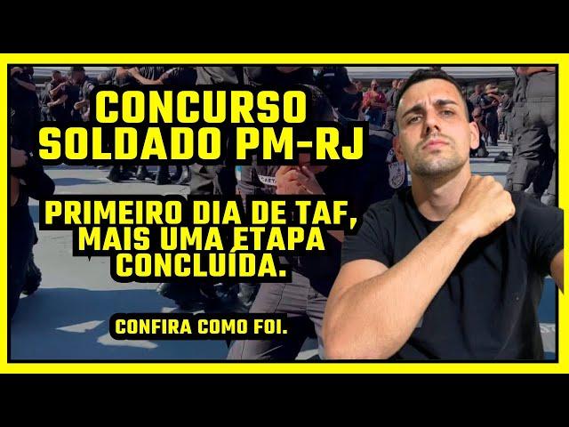 CONCURSO PM-RJ, PRIMEIRO DIA DE TAF, COMO FOI, MUITOS REPROVADOS ?