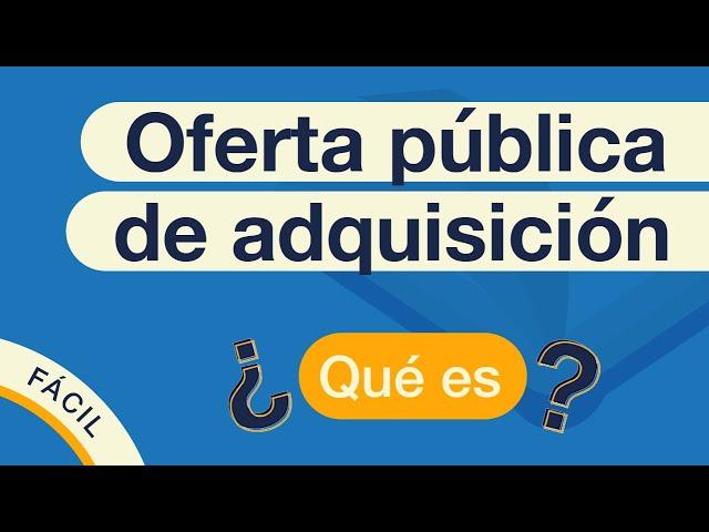 ¿Qué es una OPA? | Oferta pública de adquisición