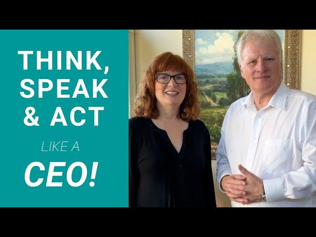 HOW TO ACT LIKE A CEO: Executive Coaching for CEOs, Leaders & Teams