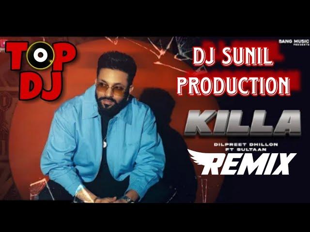 Killa | Dilpreet Dhillon Dj Sunil Rai Production| dj remix | Balkar | Latest Punjabi dj Song 2024