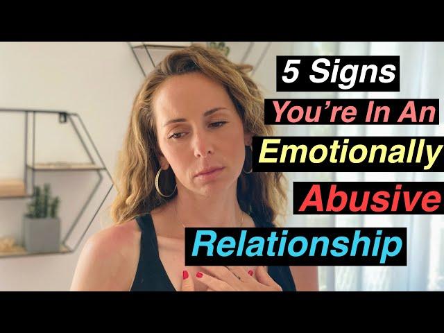 5 Signs Of An Emotionally Abusive Relationship