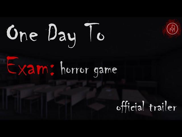 One Day To Exam: horror game / official trailer / GoldChair STUDIOS