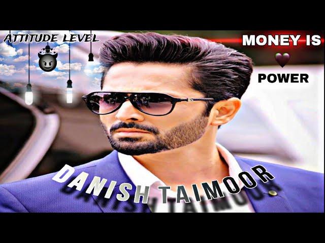 | DANISH TAIMOOR ATTITUDE STATUS  | MONEY IS POWER  | RK EDITZ |