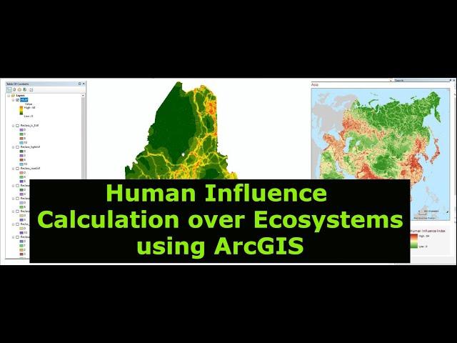 Human Influence  Calculation over Ecosystems using ArcGIS Software