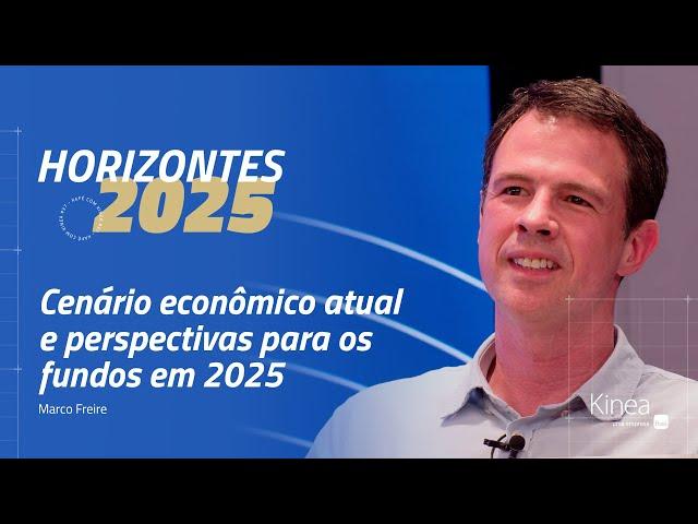 Cenário econômico atual e perspectivas para 2025 - Multimercados Kinea