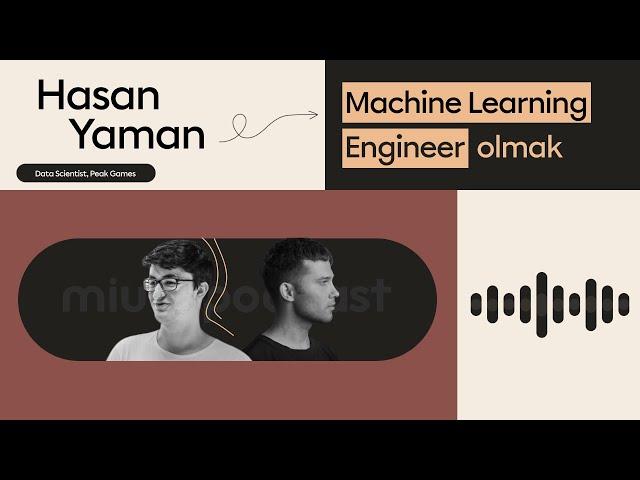 Miuul Podcast #1  - Hasan Yaman ile "Machine Learning Engineer" Olmak Üzerine