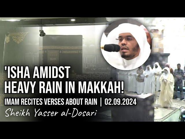 Heavy Rain | One of the Quickest 'Isha Salahs Ever! | 2.9.2024 | ShYasser al-Dosari | #ياسر_الدوسري