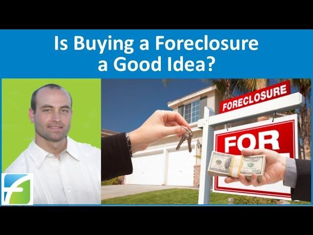 Is Buying a Foreclosure a Good Idea?