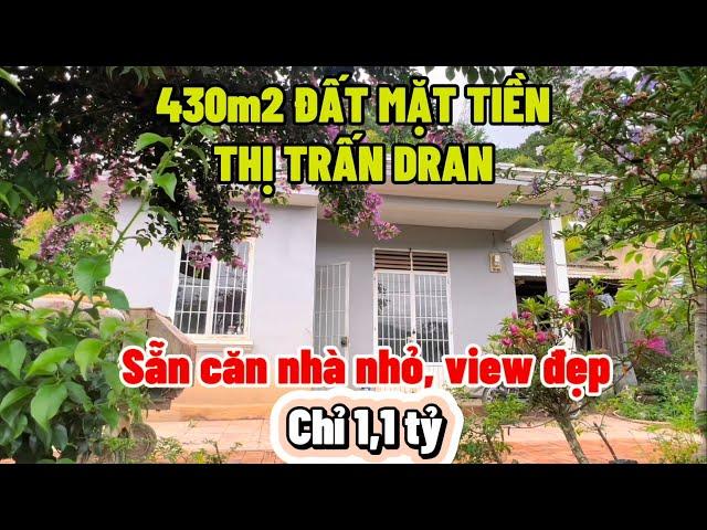 S689 - 430m2 đất mặt tiền Thị trấn Dran, sẵn căn nhà nhỏ chỉ 1,1 tỷ