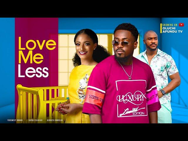 LOVE ME LESS - TOOSWEET ANNAN, SOPHIE ALAKIJA, KENNETH NWADIKE