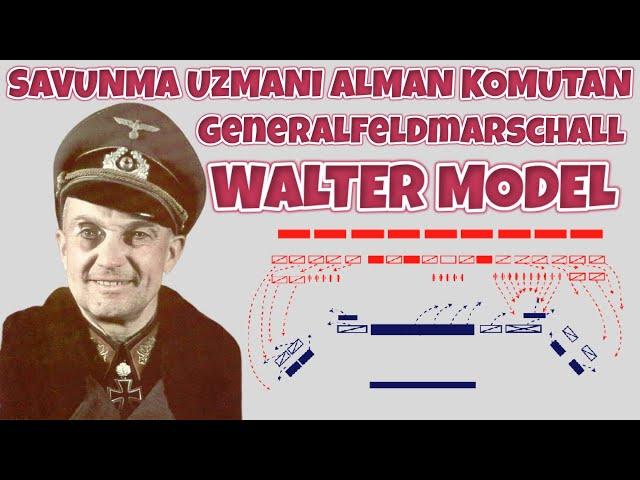 WALTER MODEL – CEPHE DOMUZU - SAVUNMA UZMANI ALMAN KOMUTAN 2. dünya savaşı tarihi