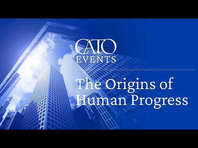 The Origins of Human Progress