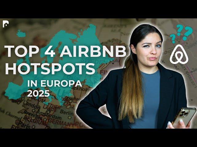 Top 4 Airbnb-Hotspots in Europa 2025 – Wo sich der Einstieg lohnt!