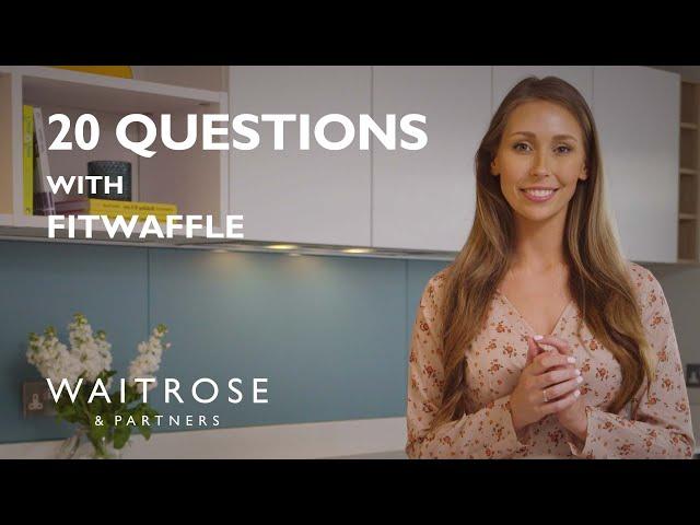 Sweet & Sour Chicken Kinda Girl | 20 Questions With Fitwaffle | Waitrose