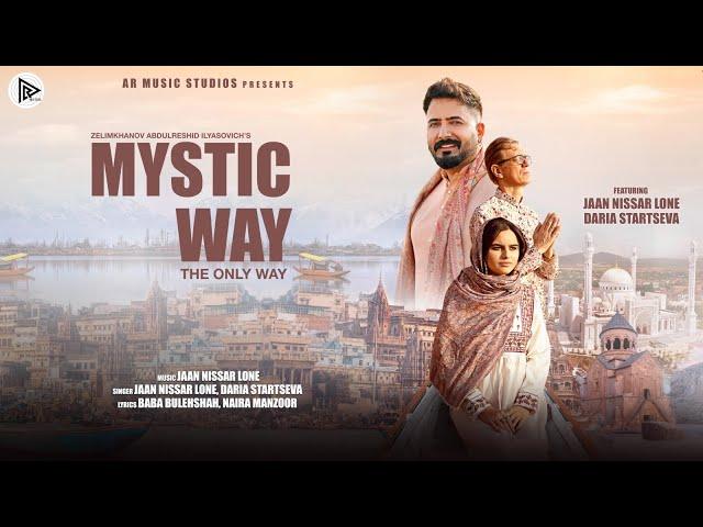 Mystic Way - official || Jaan Nissar Lone || Daria Startseva || Baba Buleh Shah || ABDULRESHID