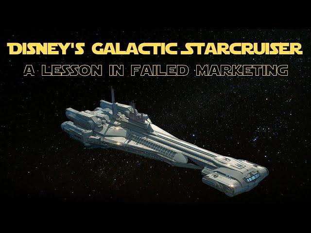 A Lesson in the Failure of Marketing: Disney's Galactic Starcruiser