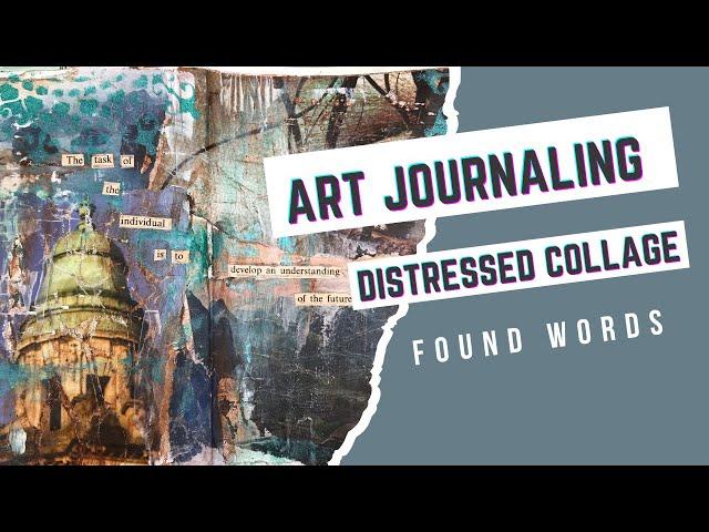 ART JOURNALING - Intuitive Journaling - 'Grunge' Collage - Found Words