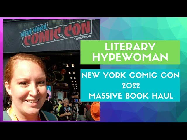 LiteraryHypewoman's New York Comic Con 2022 Book Haul [I think I pulled a muscle!]