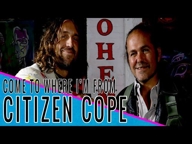 CITIZEN COPE: Come to Where I'm From Podcast Episode #128