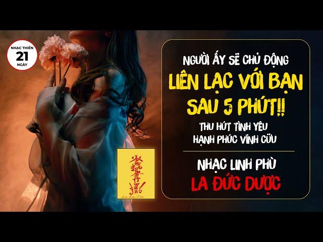 Nhạc Linh Phù THU HÚT TÌNH YÊU, Họ Sẽ Chủ Động Liên Lạc Với Bạn Sau 5 PHÚT