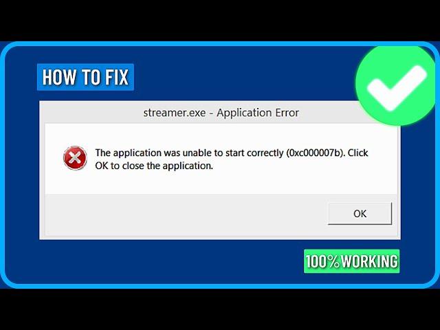 How To Fix The Application Was Unable to Start Correctly Error 0xc00007b (2024)