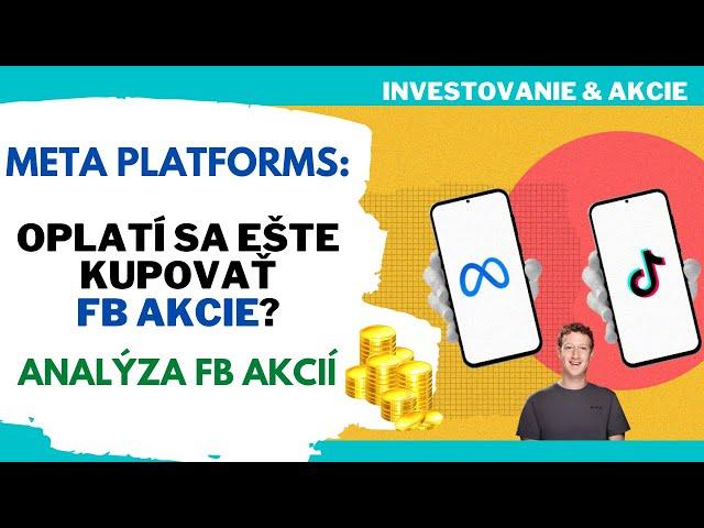 Oplatí sa ešte kupovať FB akcie? | Akú má Meta Platforms budúcnosť? | Analýza FB akcie | Ep.40