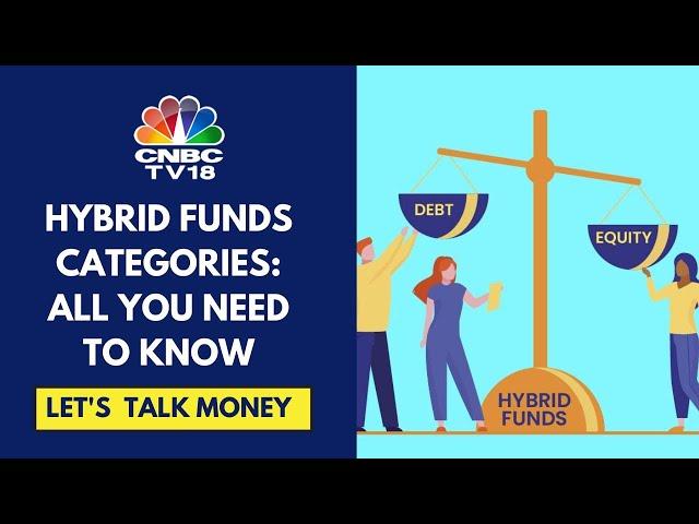 Balanced Advantage Funds, Aggressive Hybrid Funds & Equity Savings Funds: All You Need To Know