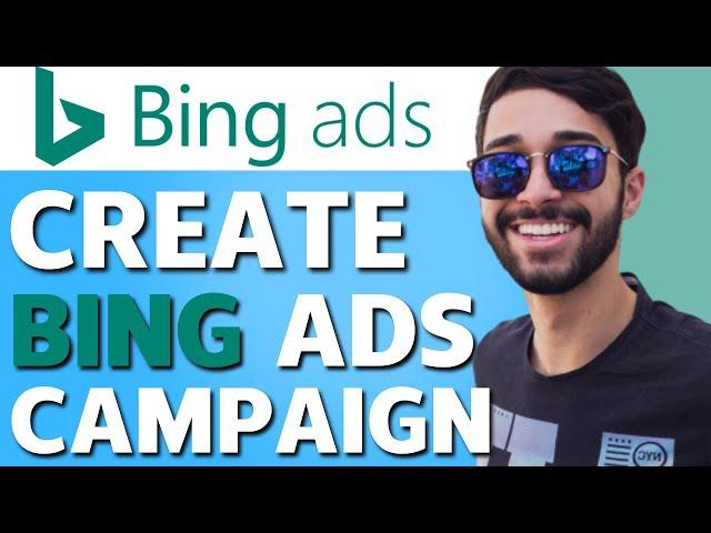 How to Create Your First Bing Ads Campaign! (For Beginners)