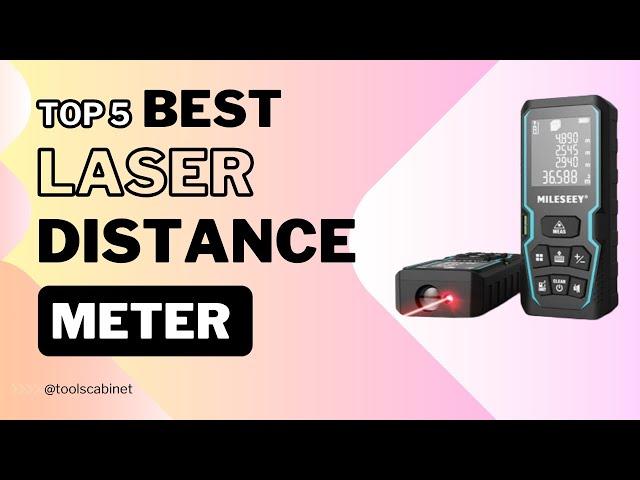 Top 5 Best Laser Distance Meter 2024