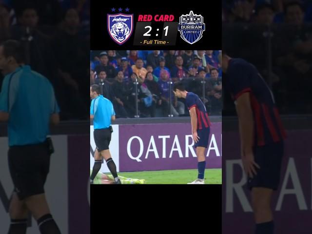 JOHOR DARUL TA'ZIM VS BURIRAM UNITED | RED CARD 2-1 #jdt #footballclub #acle