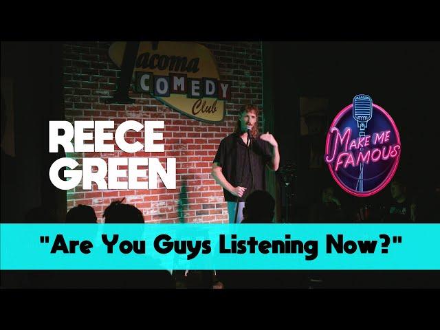 Are you guys listening now? | Reece Green | Stand Up Comedy