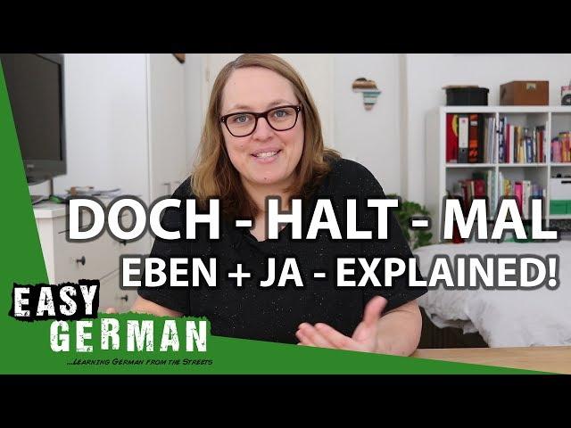 Doch, Halt, Mal, Eben & Ja - German modal particles explained! | Easy German 231