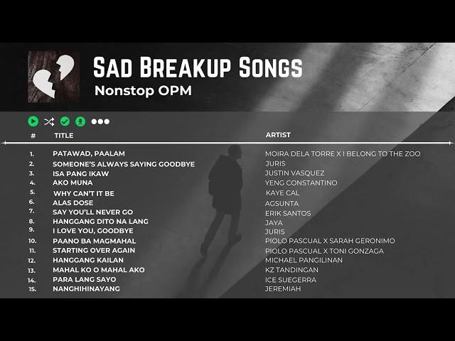 Sad breakup songs (Nonstop OPM)