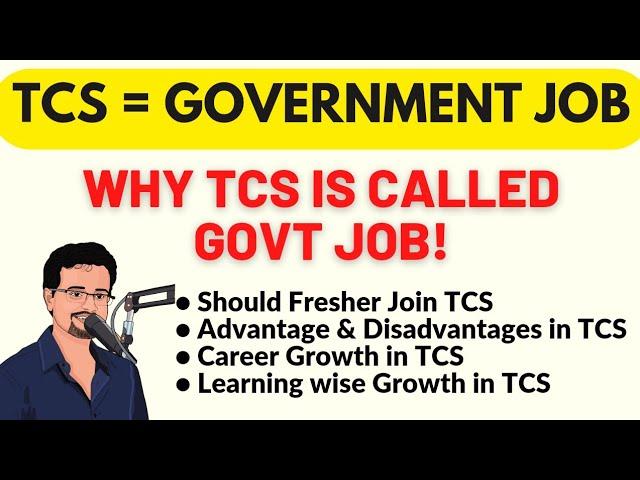 Why TCS is called Government Job || Advantages & Disadvantages of Joining in TCS as Fresher