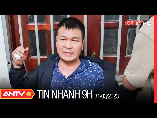 Tin nhanh 9h ngày 31/3: Bắt giữ nghi phạm người nước ngoài sát hại nữ kế toán | ANTV