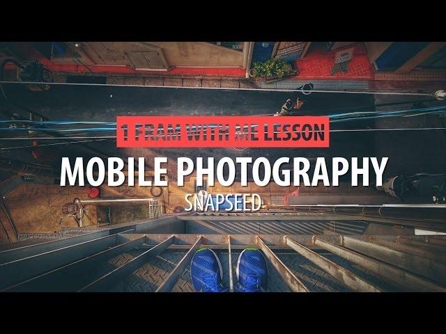 Tutorial 1: Mobile Photography & Snapseed.....1 Min With Me