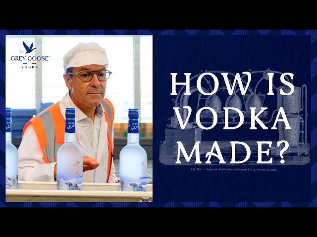 How Is Vodka Made? | Vodka 101 | Grey Goose Vodka