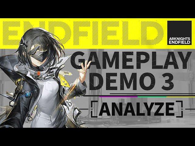 WORTH THE WAIT - Tech Test vs Beta Test - Gameplay Demo 3 Analyze【Arknights: Endfield】