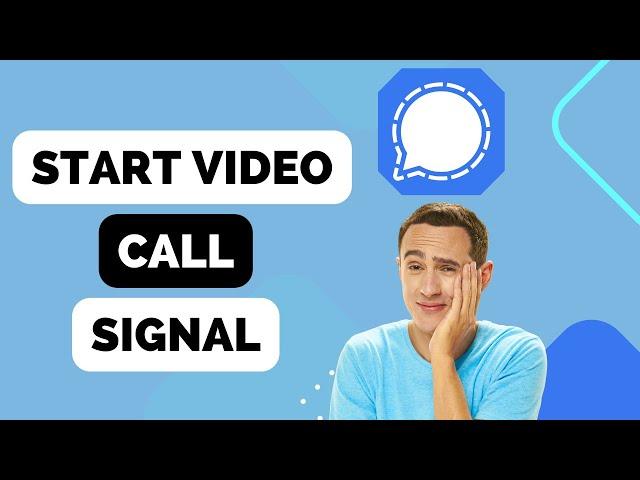 How to Start a Video Call on Signal for Android in 2024